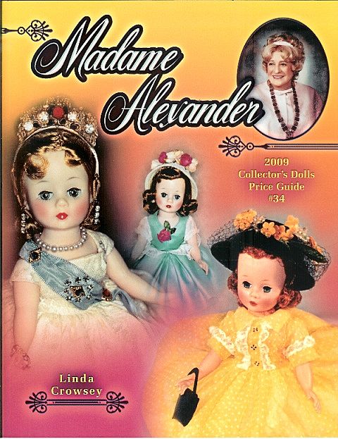 Madame Alexander Collector's Dolls Price Guide Madame Alexander Collector's Dolls Price Guide