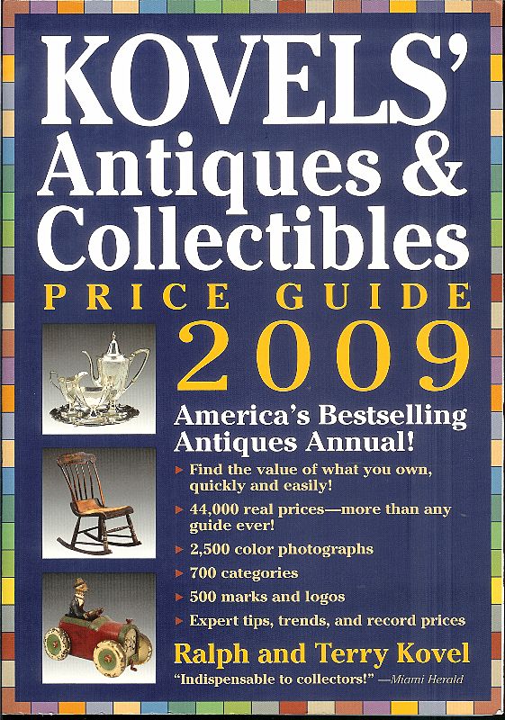 Kovels' Antiques & Collectibles Price Guide 2009 Kovels' Antiques & Collectibles Price Guide 2009