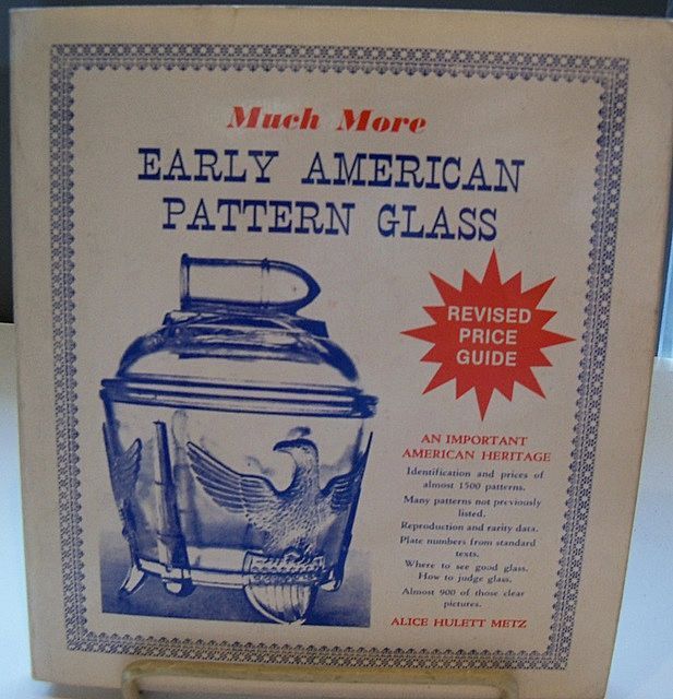 Much More Early American Pattern Glass by Alice Metz Much More Early American Pattern Glass by Alice Metz