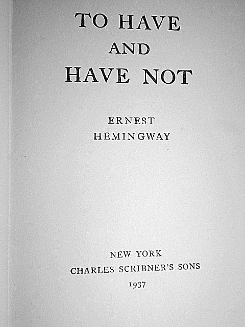 Hemingway 'To Have and Have Not' 1937 - First Edition Hemingway 'To Have and Have Not' 1937 - First Edition